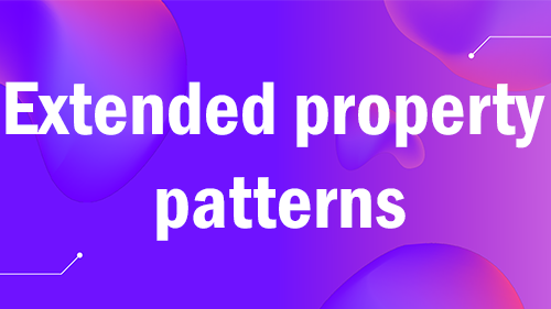 Extended property patterns  در سی شارپ 10